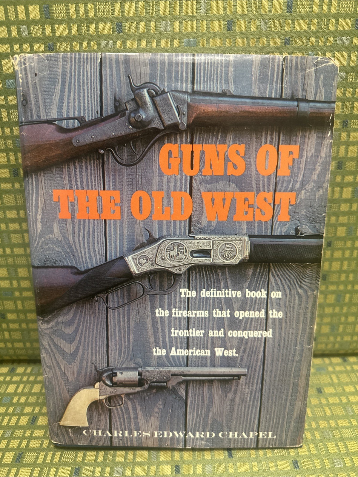 Guns Of The Old West – Hardcover W/ DJ 1st Ed 1961 Chapel – Good