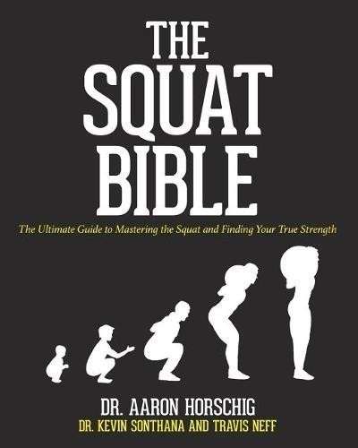Travis Neff Aaron Horschig Kevin Sonthan The Squat Bible (Paperback) (UK IMPORT)