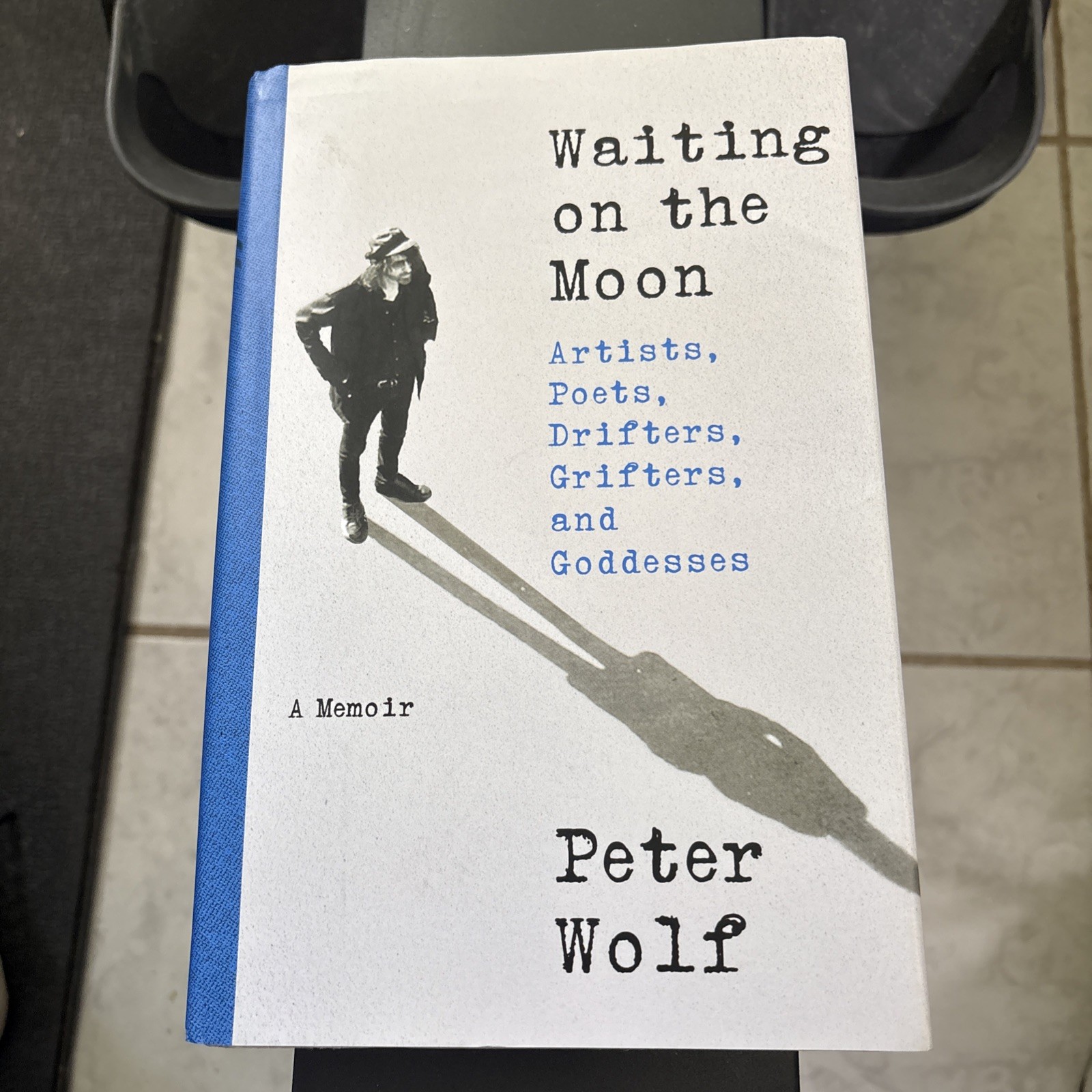 Waiting on the Moon: Artists, Poets, Drifters, Grifters, and Goddesses by Wolf