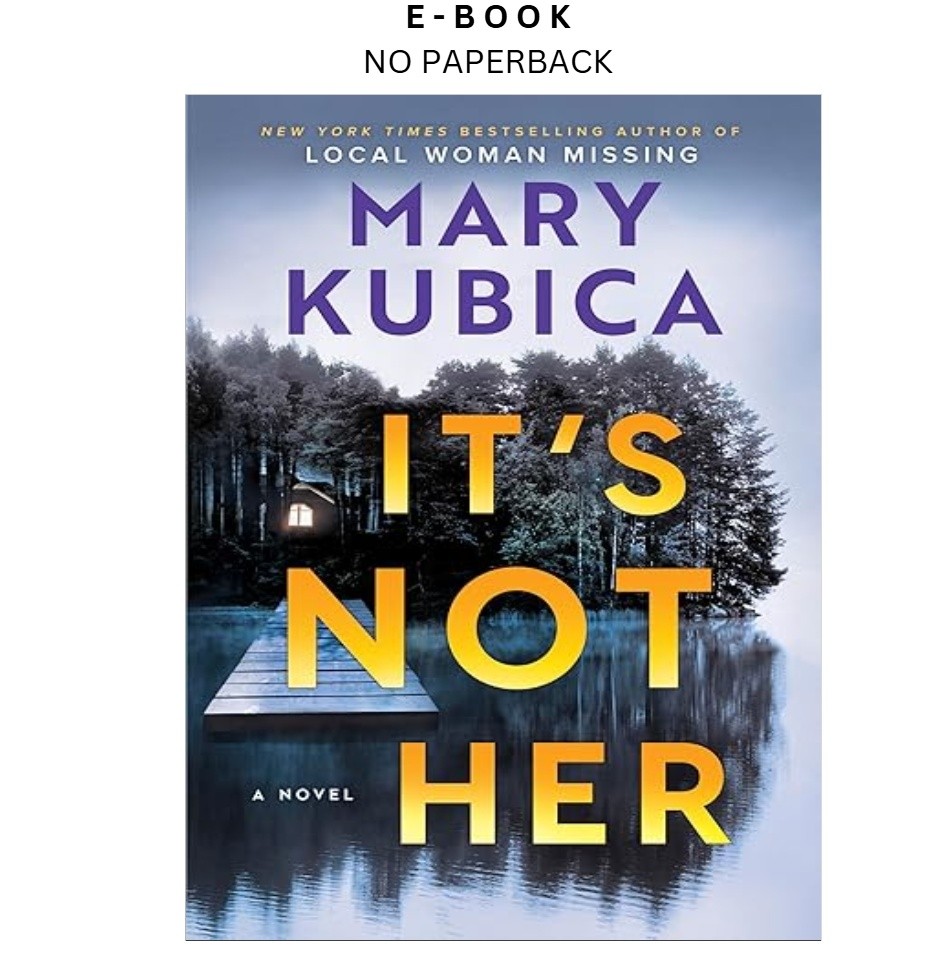 It’s Not Her: A Twisty Thriller about Two Famil, Mary Kubica 2026
