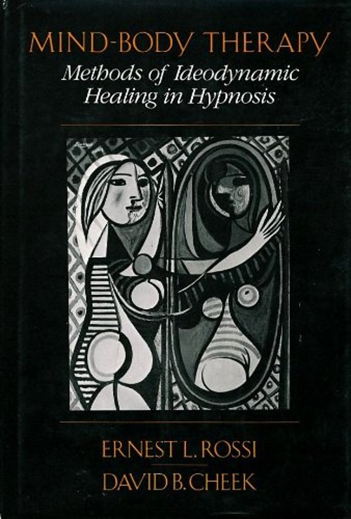 Mind-Body Therapy : Methods of Ideodynamic Healing in Hypnosis Ha