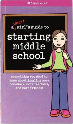 A Smart Girl’s Guide to Starting Middle School (American Girl) – GOOD