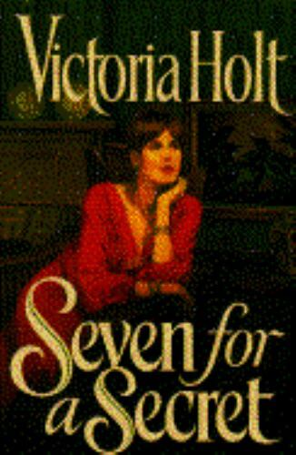 SEVEN FOR A SECRET by Victoria Holt