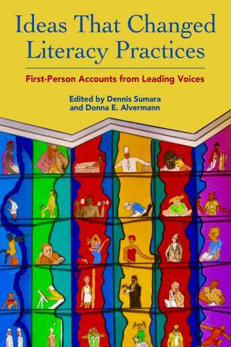 Ideas That Changed Literacy Practices: First Person Accounts from Leading Voice