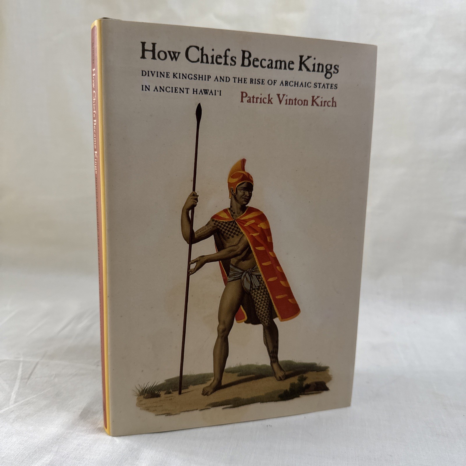 How Chiefs Became Kings 2010 1st Print Patrick V. Kirch Hawaii Archaic States HC