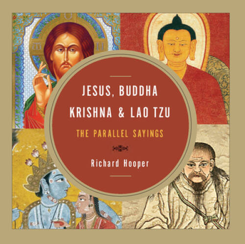 Jesus, Buddha, Krishna, and Lao Tzu: The Parallel Sayings – Paperback – GOOD