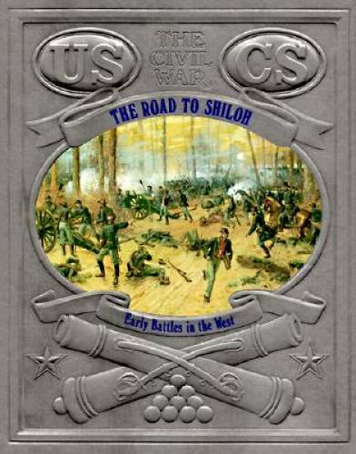 The Road to Shiloh: Early Battles in the West (Civil War (Bridgestone – GOOD