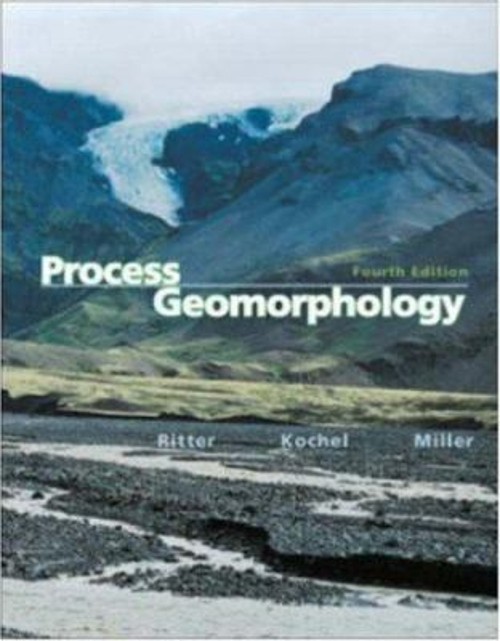 Process Geomorphology R. Craig, Ritter, Dale F., Miller, Jerry R.
