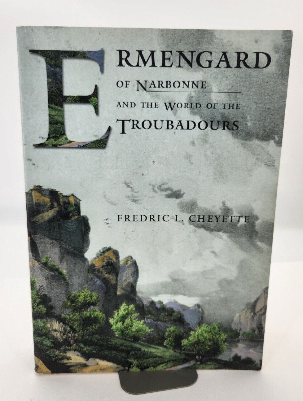 Ermengard of Narbonne and the World of the Troubadours Frederic L. Cheyette PB