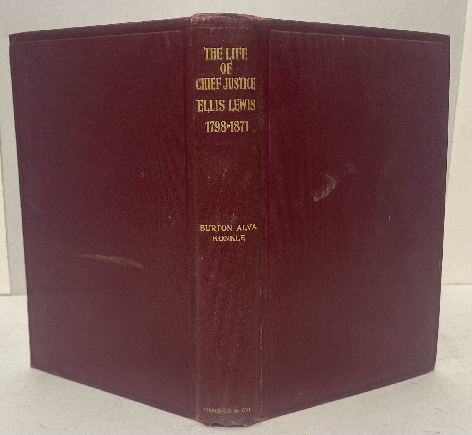Burton Alva KONKLE / The Life of Chief Justice Ellis Lewis 1798-1871 Signed 1st