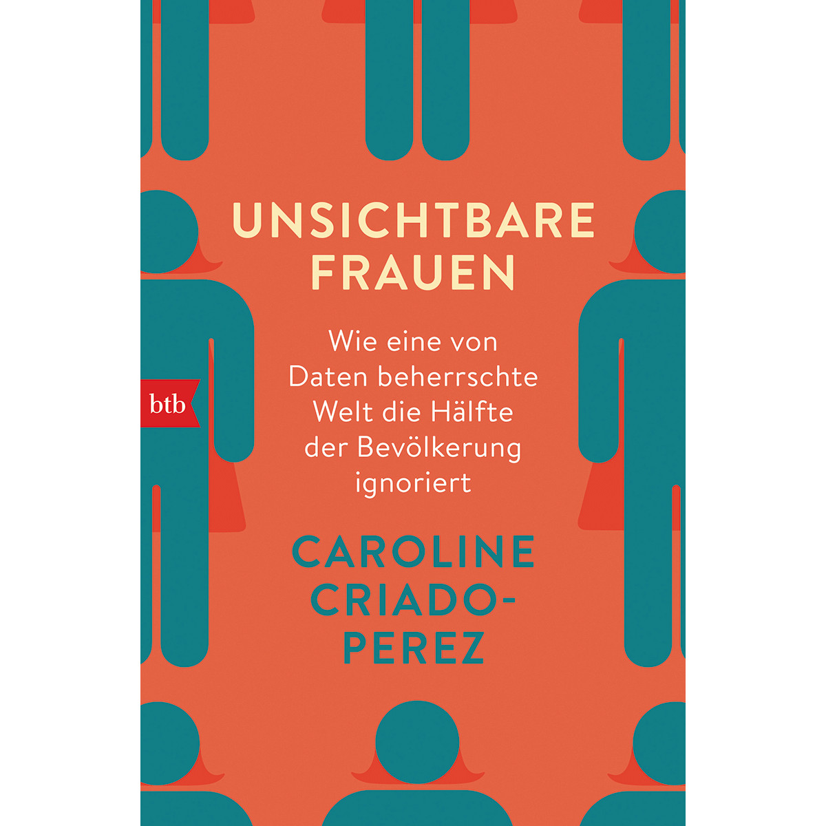 Unsichtbare Frauen: Wie eine von Daten beherrschte Welt die Hälfte der Bevö …
