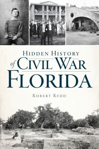 Hidden History of Civil War Florida, Florida, Hidden History, Paperback