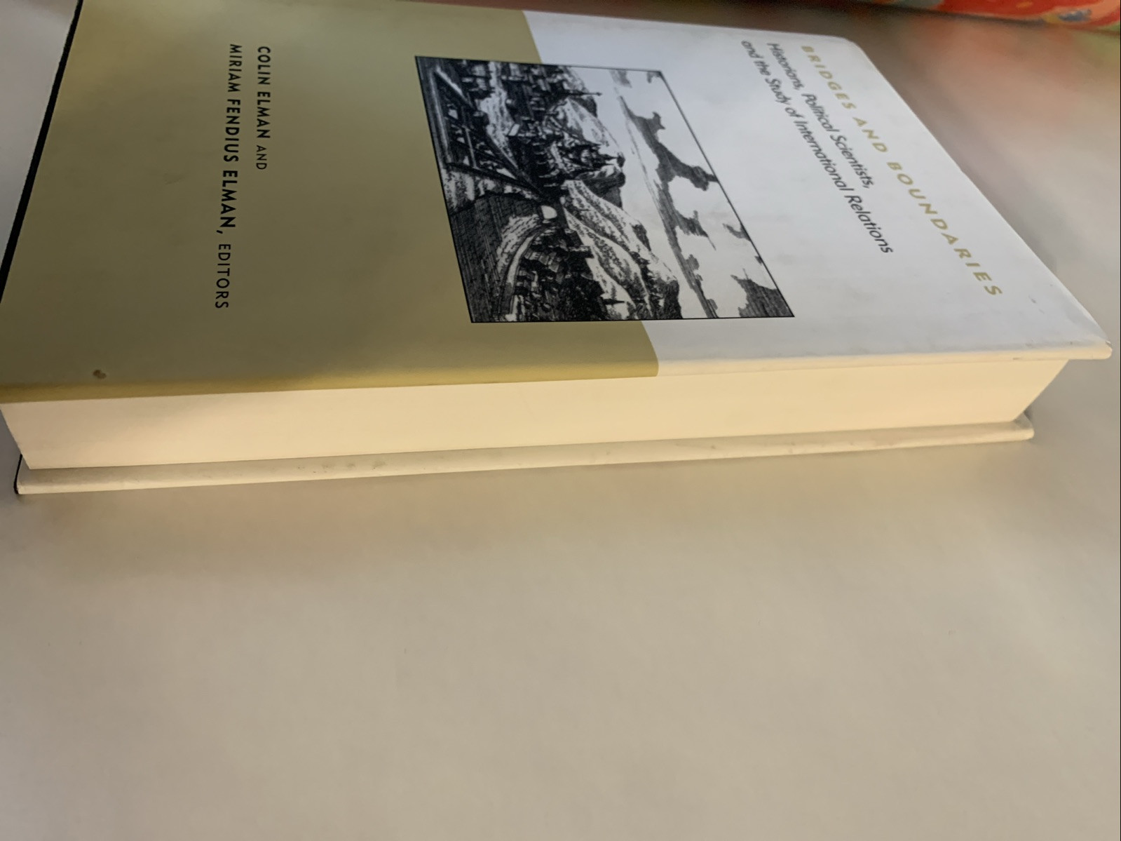BRIDGES AND BOUNDARIES: HISTORIANS, POLITICAL SCIENTISTS, By Colin Elman HC DJ