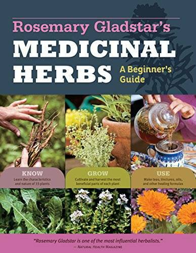 Rosemary Gladstar’s Medicinal Herbs: A Beginner’s Guide: 33 Healing – VERY GOOD
