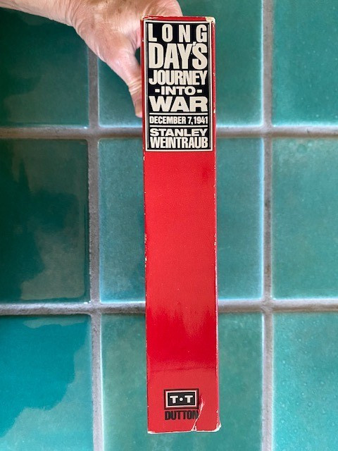 Long Day’s Journey into War December 7, 1941 by Stanley Weintraub 1991 PB