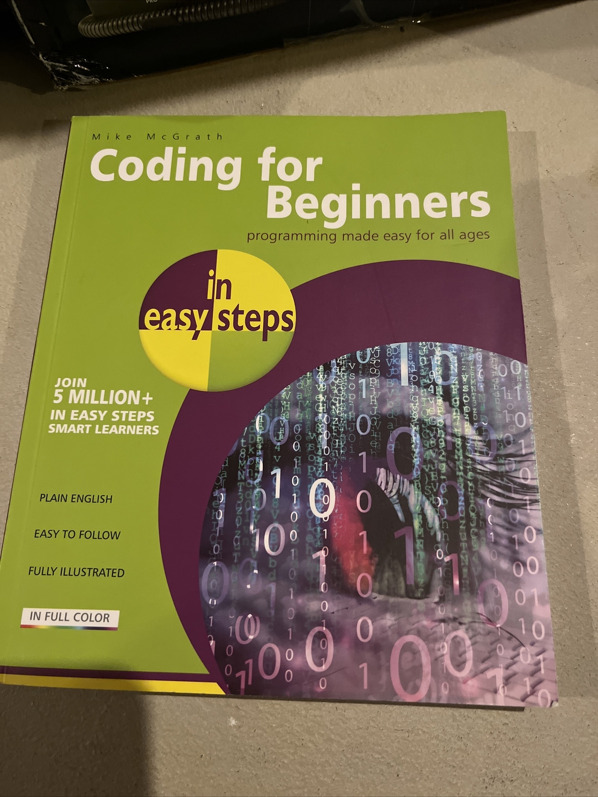 In Easy Steps Ser.: Coding for Beginners in Easy Steps by Mike McGrath (2015,…