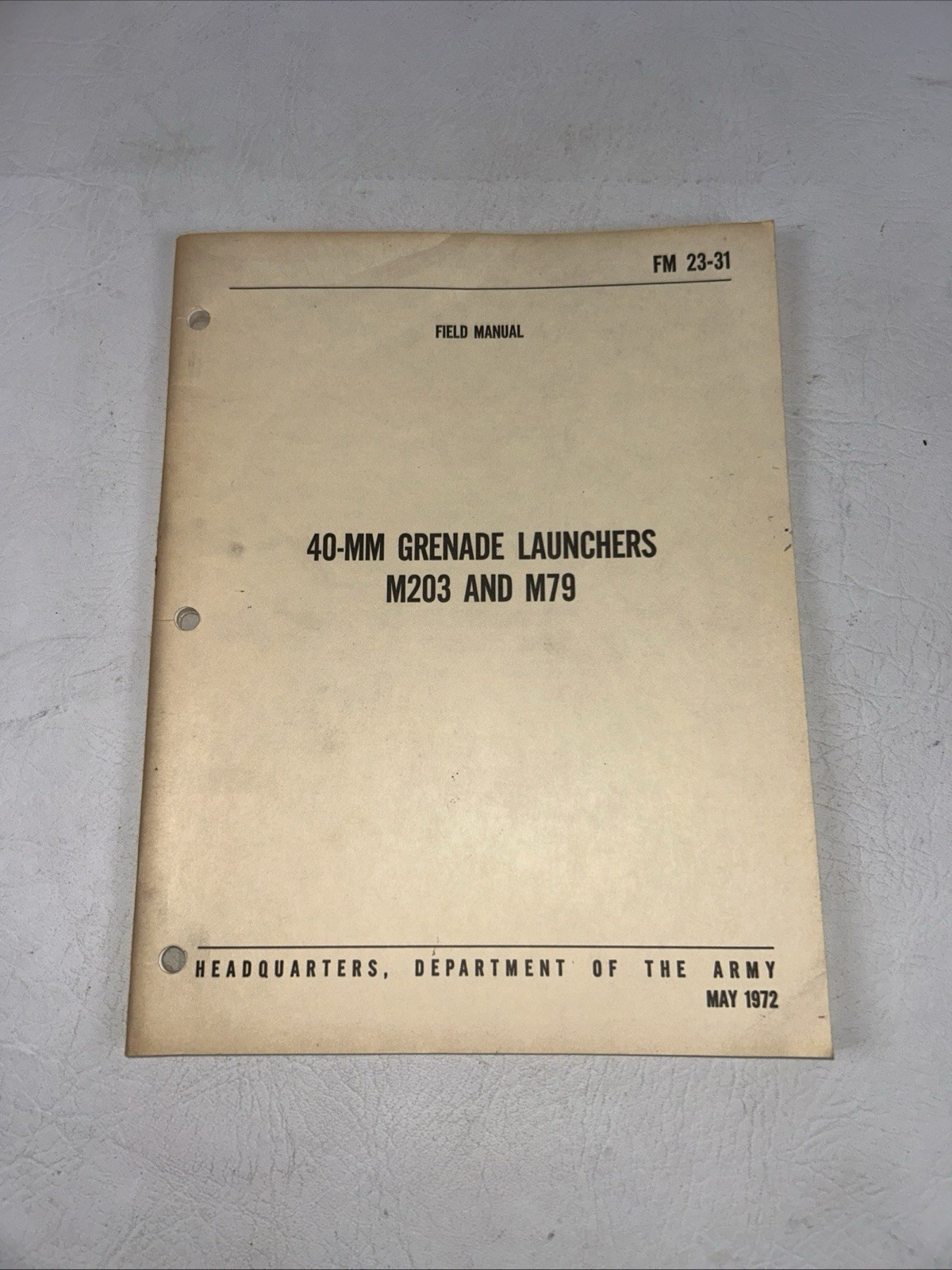 40-mm grenade launchers M203 and M79, 1972, FM 23-3 Original Manual With Change
