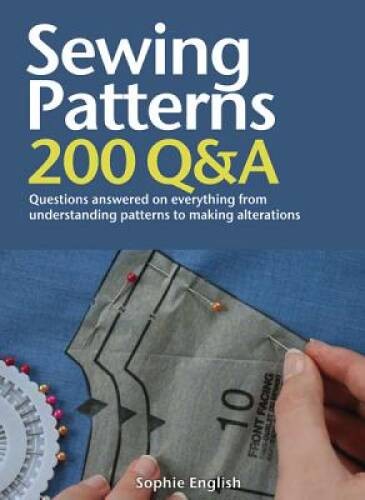 Sewing Patterns: 200 Q&A: Questions Answered on Everything from Understan – GOOD