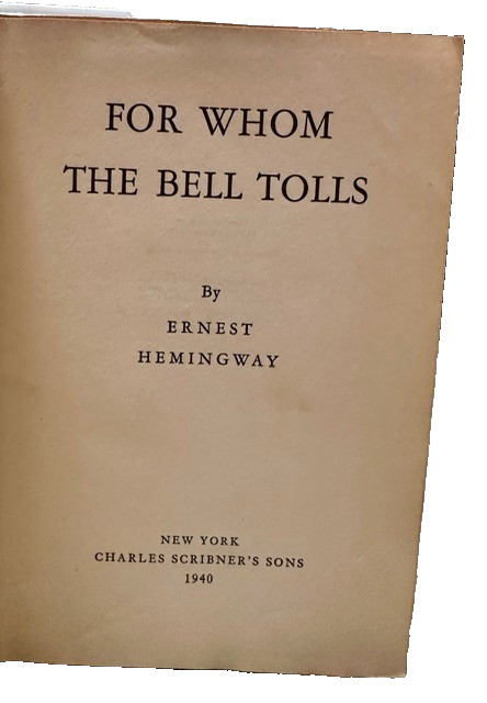 Ernest Hemingway FOR WHOM THE BELL TOLLS 1940 First Edition First Printing “A”