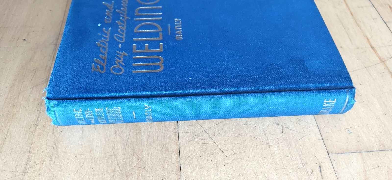 Vintage Hardcover Book Electric and Oxy-Acetylene Welding 1941 Manly 272 Pages