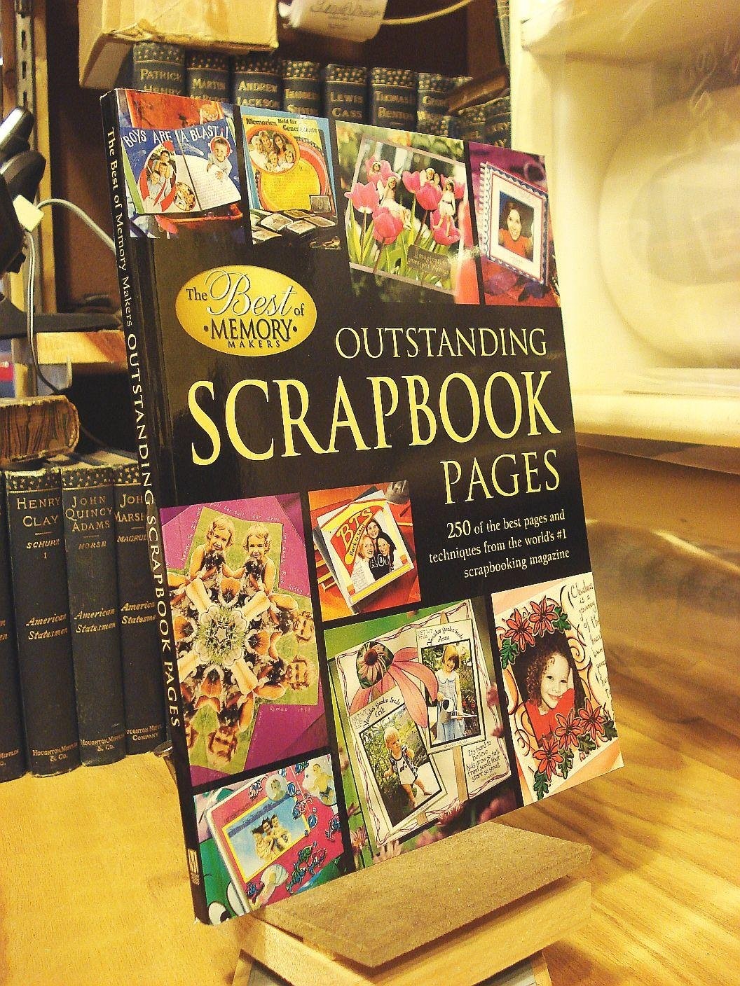 Outstanding Scrapbook Pages: 250 Of the Best Pages and Techniques from the W…