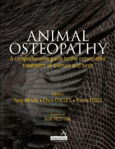 Animal Osteopathy : A Comprehensive Guide to the Osteopathic Treatment of Ani…
