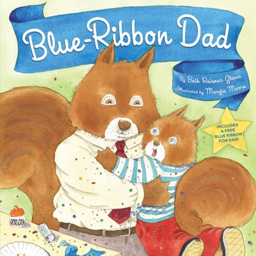 Blue-Ribbon Dad: Includes a Free Blue Ribbon for Dad by Beth Raisner Glass: Used