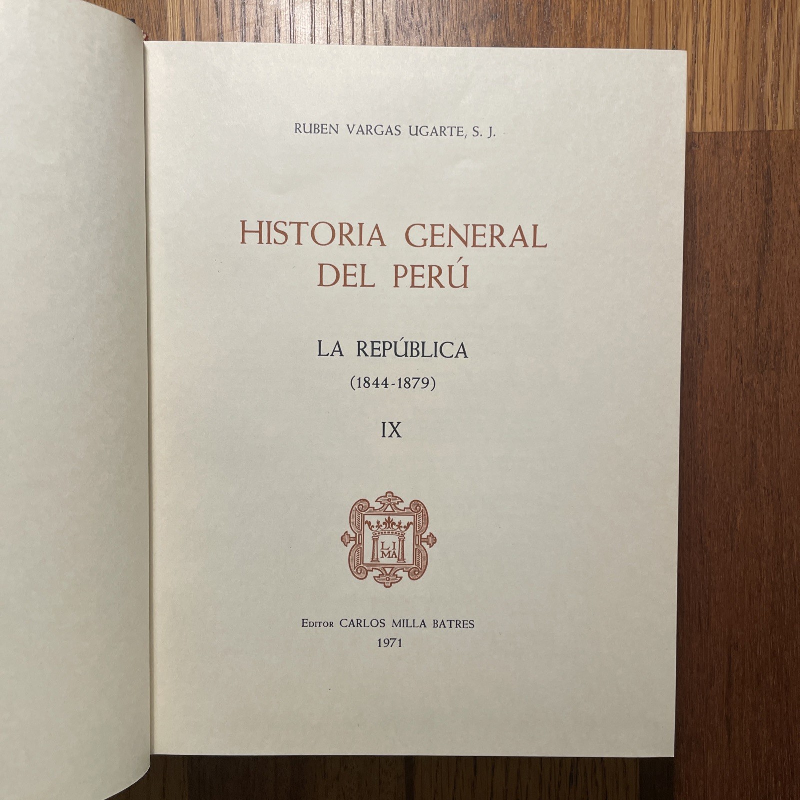 Historia General del Peru by Rubén Vargas Ugarte, 10 volumes. Edito Carlos Milla