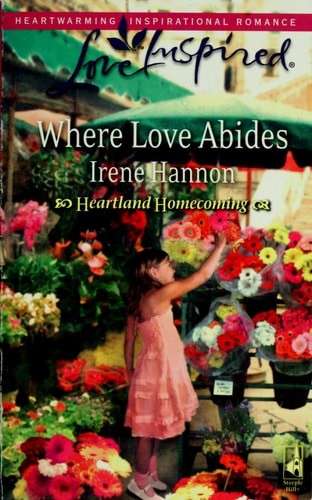 Where Love Abides (Heartland Homecoming, Book 3) (Love Inspired #443) by , Good