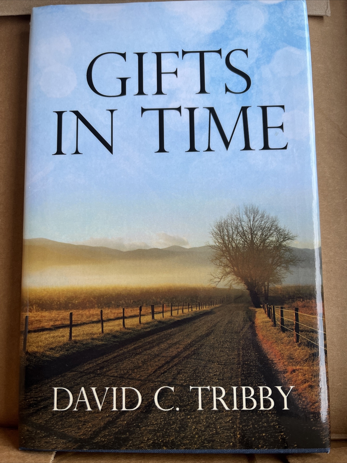 Gifts in Time by David C. Tribby (Hardcover with Dust Jacket) SIGNED by Author