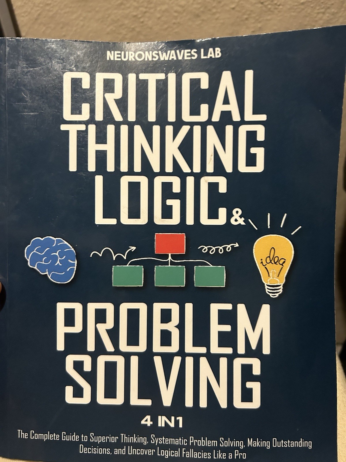 Critical Thinking, Logic & Problem Solving 4 In 1 Paperback Neuronswaves Lab