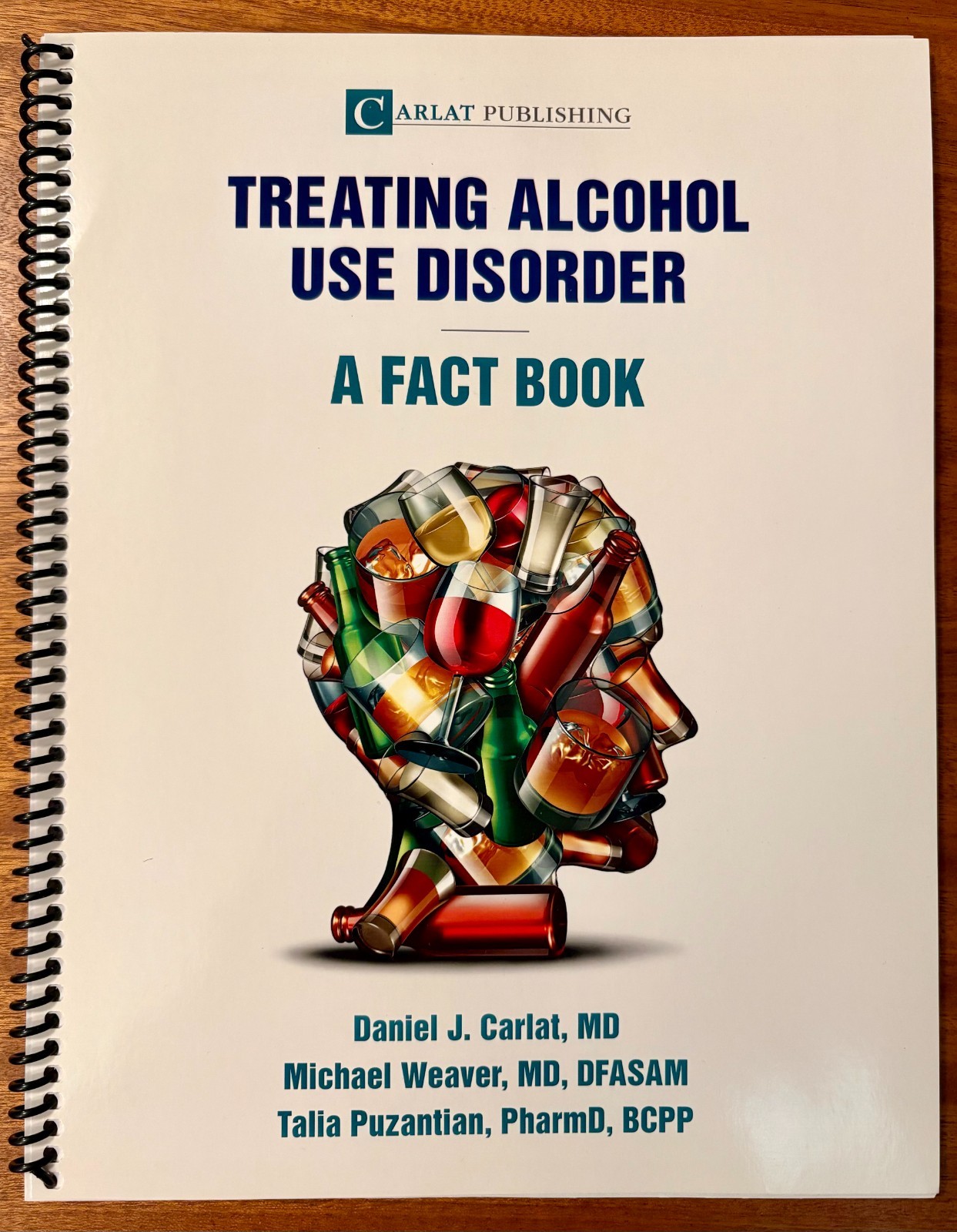 Treating Alcohol Use Disorder-A Fact Book by Daniel J Carlat: Excellent