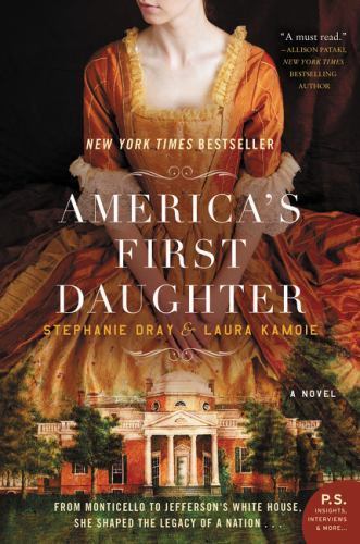 America’s First Daughter : A Novel by Laura Kamoie and Stephanie Dray (2016,…