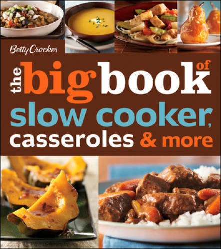 Betty Crocker The Big Book of Slow Cooker, Casseroles & More (Betty Crock – GOOD