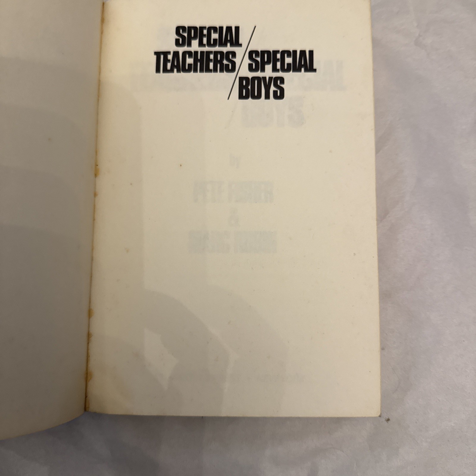 SPECIAL TEACHERS/SPECIAL BOYS – Peter Fisher/Marc Rubin (St Martins 1979)