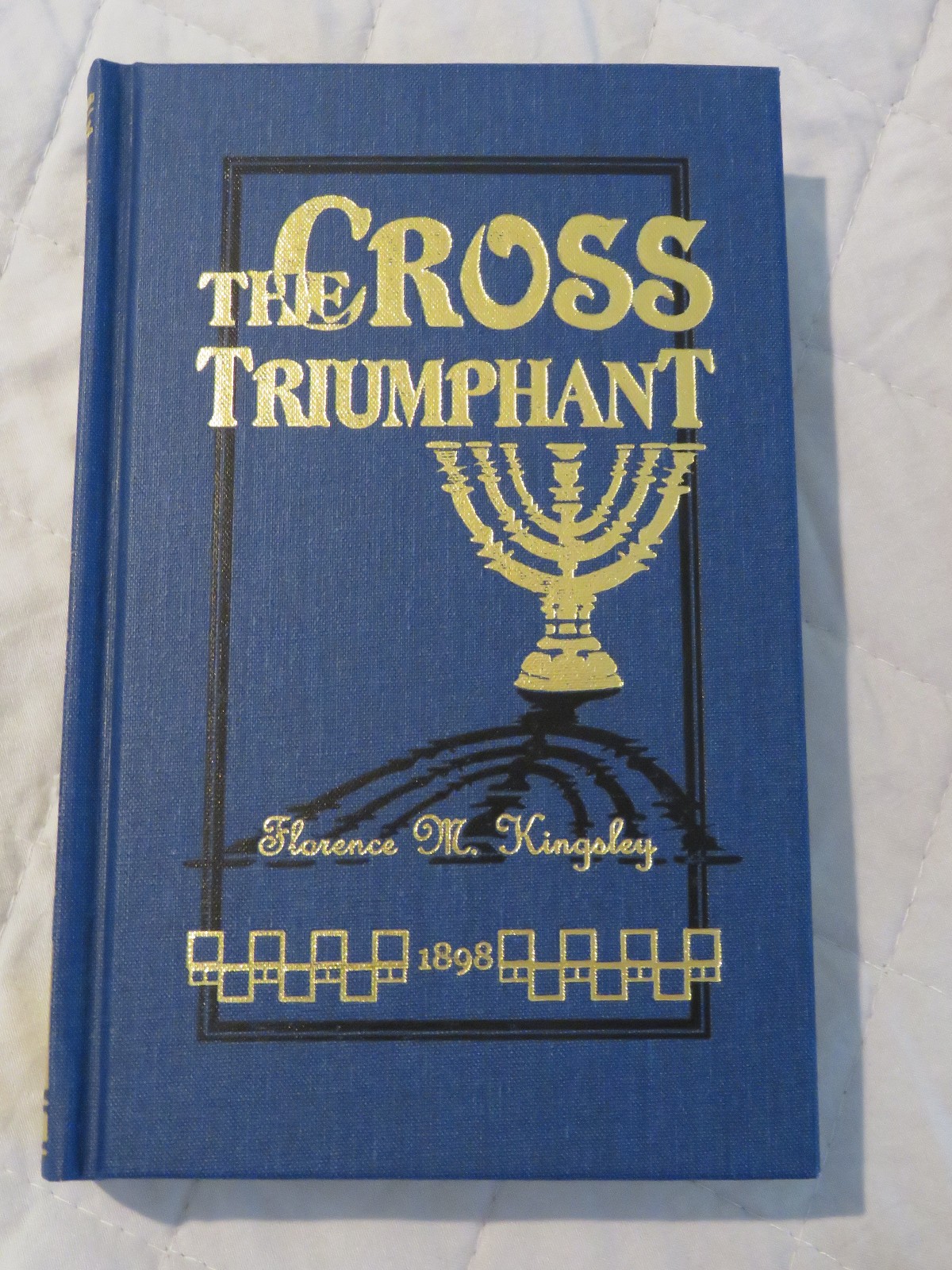 THE CROSS TRIUMPHANT by Florence Kingsley; Pub. by Lamplighter Publishing; Cloth