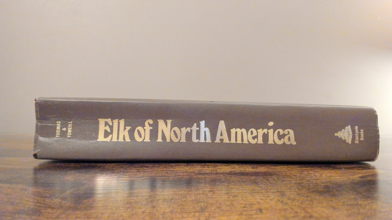 Elk of North America : Ecology and Management by Wildlife Management 1982, HC/DJ