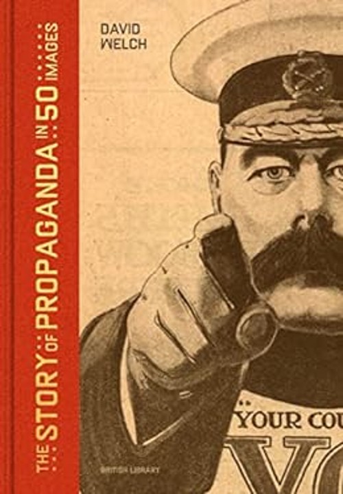 Story of Propaganda in 50 Images Hardcover D. Welch