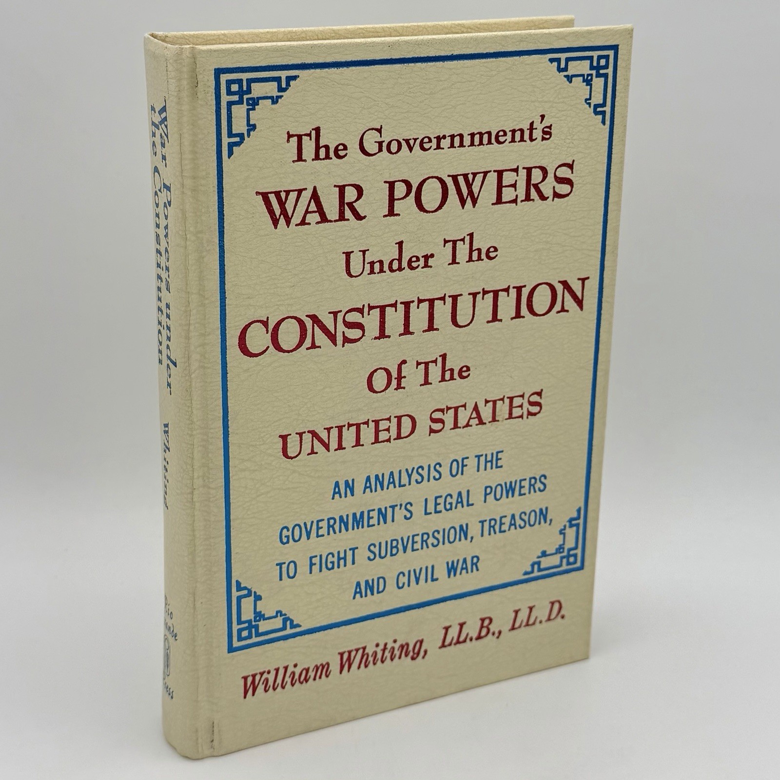 War Powers Under the Constitution – William Whiting (Rio Grande, 1971) 1st print
