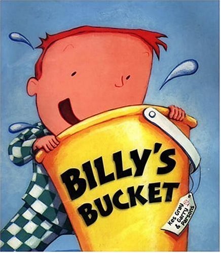 BILLY’S BUCKET By Kes Gray & Garry Parsons – Hardcover