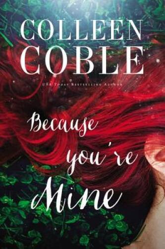 Because You’re Mine – Hardcover By Coble, Colleen – GOOD