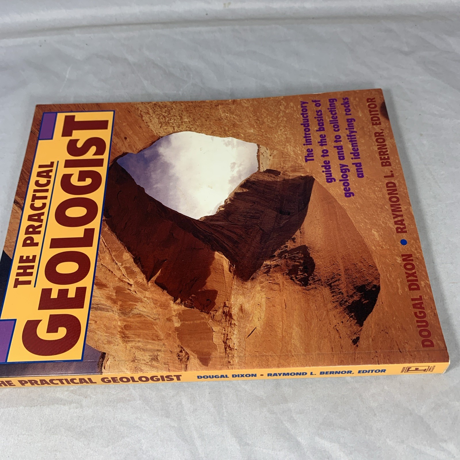 The Practical Geologist By Dougal Dixon, Raymond L Bernor 1992 Quarto Inc…