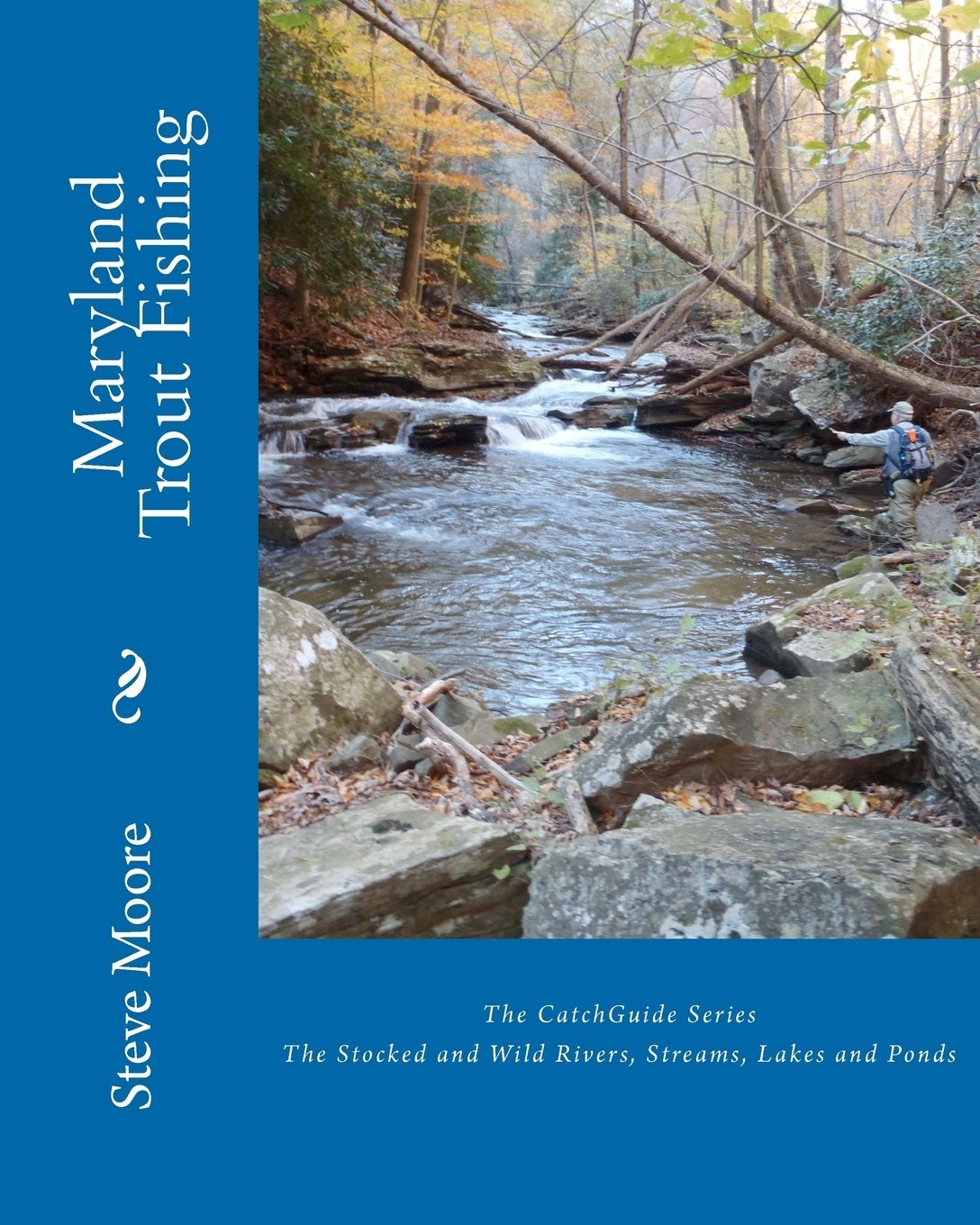 Maryland Trout Fishing: The Stocked and Wild Rivers, Streams, Lakes and Pond…