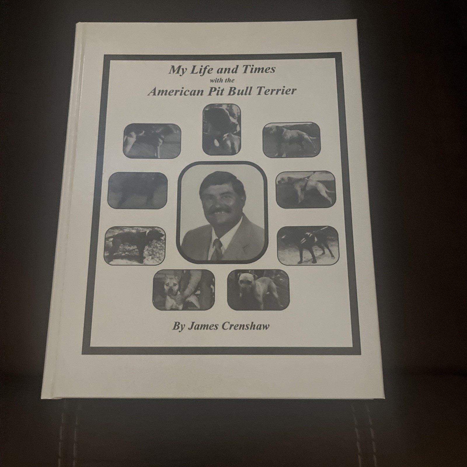 My Life and Times with the AMERICAN PIT BULL TERRIER Book James Crenshaw