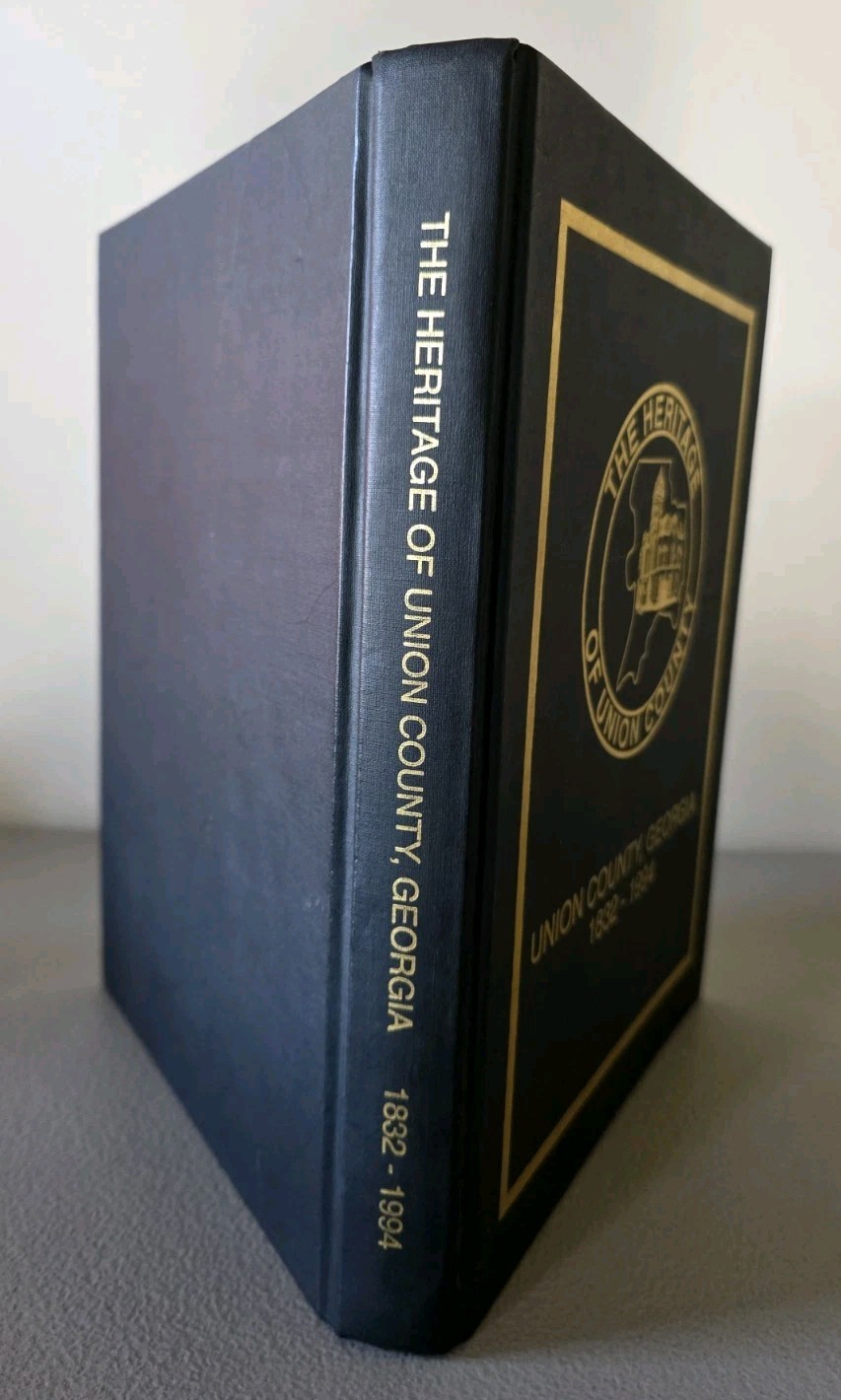 The Heritage of Union County, Georgia – Volume 1 Hardcover 1832-1994 (371 Pages)