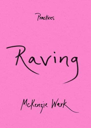 Raving by McKenzie Wark: Used