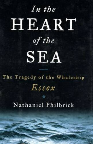In the Heart of the Sea: The Tragedy of the Whaleship Essex – Hardcover – GOOD