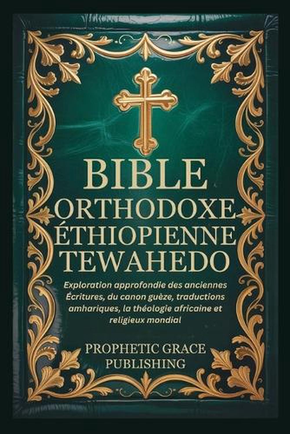 Bible Orthodoxe thiopienne Tewahedo: Exploration approfondie des anciennes ?crit