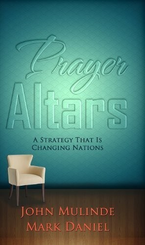 Prayer Altars A Strategy That Is Changing Nations – unknown_binding John Mul…