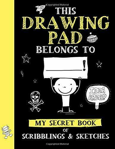 This Drawing Pad Belongs to ______! My Secret Book of Scribblings and Sketches